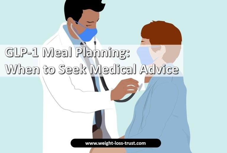 GLP-1 Meal Planning - When to Seek Medical Advice