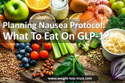 GLP-1 meal Planning nausea protocol - What to eat on GLP-1